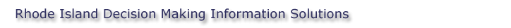 Rhode Island Decision Making Information Solutions