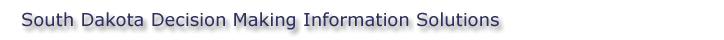 South Dakota Decision Making Information Solutions